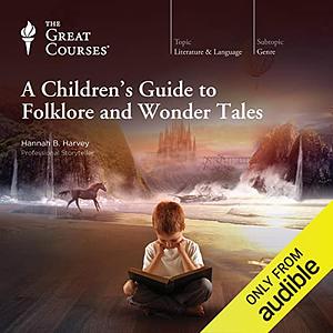 A Children's Guide to Folklore and Wonder Tales by Hannah B. Harvey