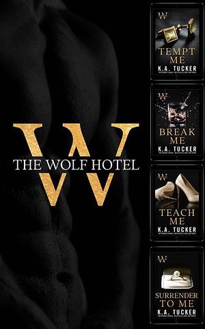 The Wolf Hotel:  Complete Series by K.A. Tucker