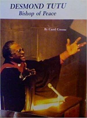 Desmond Tutu: Bishop of Peace by Carol Greene