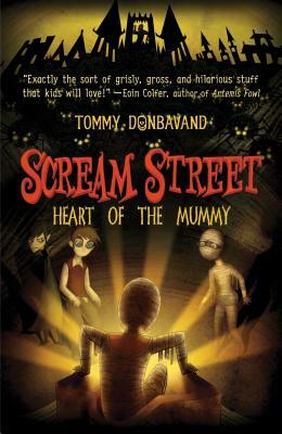 Scream Street: Heart of the Mummy [With Collectors' Cards] by Tommy Donbavand