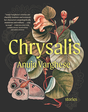 Chrysalis by Anuja Varghese