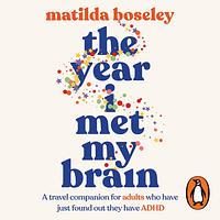 The Year I Met My Brain by Matilda Boseley