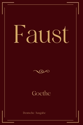 Faust: Exclusive Edition by Johann Wolfgang von Goethe