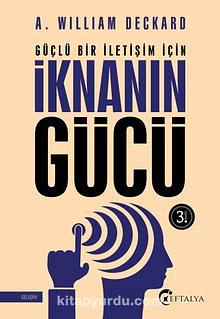 Iknanın Gücü by A. William Deckard