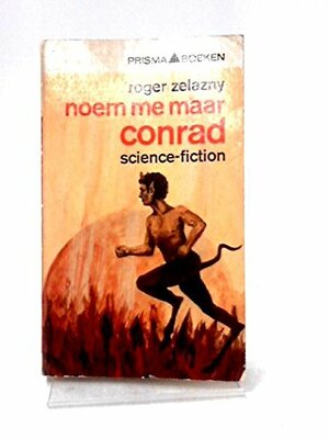 Noem me maar Conrad by Roger Zelazny