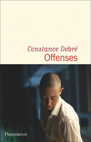 Offenses by Constance Debré