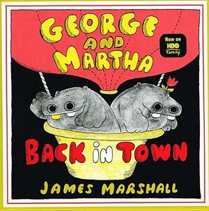 George and Martha Back in Town by James Marshall
