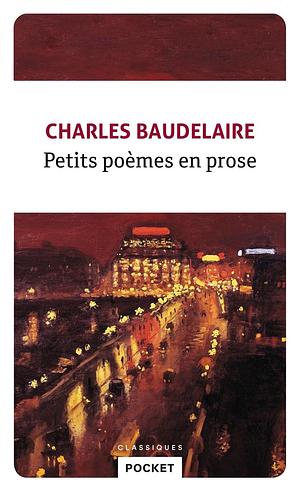 Petits poèmes en prose by Charles Baudelaire