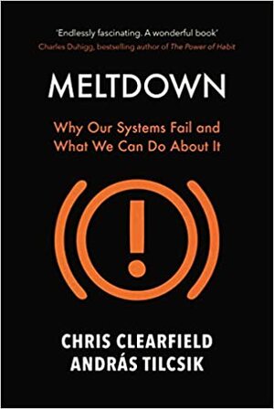 Meltdown by András Tilcsik, Chris Clearfield