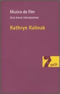 Musica da film. Una breve introduzione by Kathryn Kalinak, Enrico Maria Ferrando