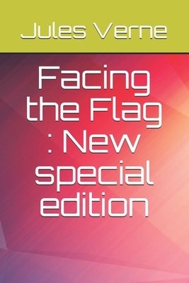 Facing the Flag: New special edition by Jules Verne