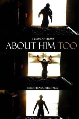 About Him Too by Tyson Anthony