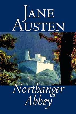 Northanger Abbey by Jane Austen, Fiction, Literary, Classics by Jane Austen