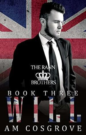 Will: The Rann Brothers Trilogy Book Three: Social Rejects Syndicate by AM Cosgrove