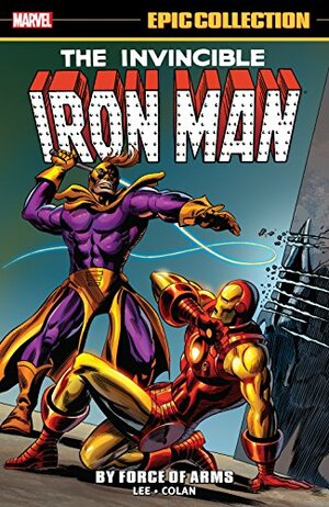 Iron Man Epic Collection Vol. 2: By Force of Arms by Roy Thomas, Stan Lee, Archie Goodwin