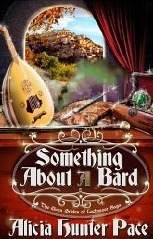 Something About a Bard: The Beginning by Alicia Hunter Pace