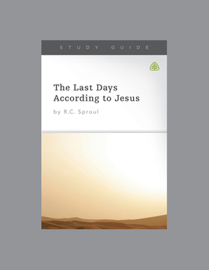 The Last Days According to Jesus by Ligonier Ministries