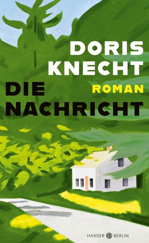 Die Nachricht by Doris Knecht