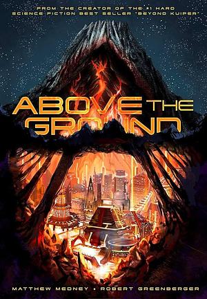 Above the Ground by Matthew Medney, Robert Greenberger