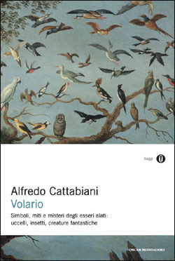 Volario: Simboli, miti e misteri degli esseri alati: uccelli, insetti, creature fantastiche by Alfredo Cattabiani