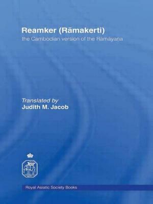 The Cambodian Version of the Ramayana by Reamker (Ramakerti) Reamker, Kuoch Haksrea, Jeanne Jacob