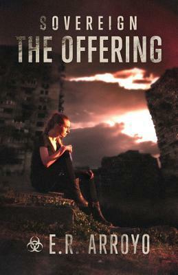 Sovereign: The Offering by E.R. Arroyo