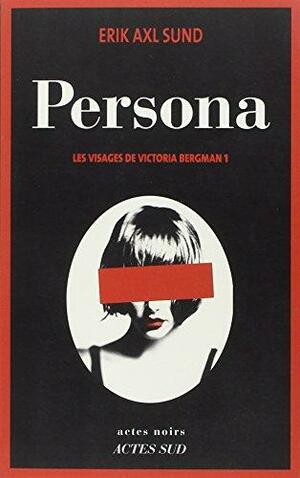 Persona by Erik Axl Sund