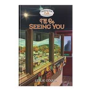 I'll Be Seeing You by Leslie Gould