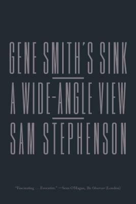 Gene Smith's Sink: A Wide-Angle View by Sam Stephenson