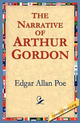 The Narrative of Arthur Gordon by Edgar Allan Poe