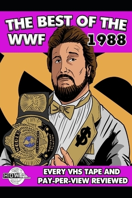 Best Of The WWF 1988 by Arnold Furious, Lee Maughan