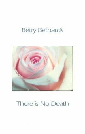 There Is No Death REV and Expa by Betty Bethards