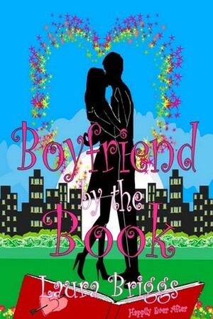 Boyfriend by the Book by Laura Briggs