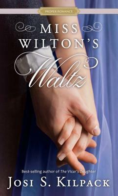 Miss Wilton's Waltz by Josi S. Kilpack