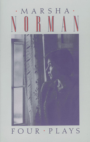 Four Plays by Marsha Norman, Norma Norman