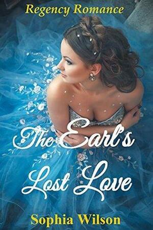 The Earl's Lost Love by Sophia Wilson