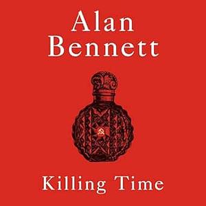 Killing Time by Alan Bennett