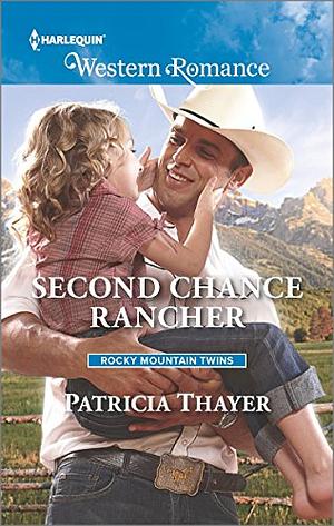 Second Chance Rancher by Patricia Thayer