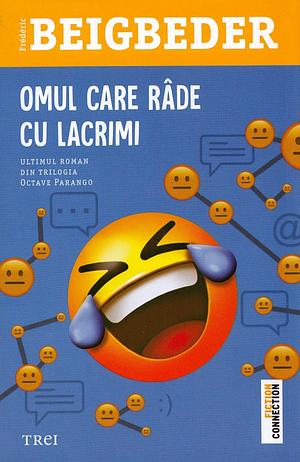 Omul care râde cu lacrimi by Frédéric Beigbeder