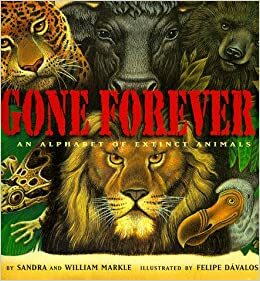 Gone Forever: An Alphabet of Extinct Animals by Sandra Markle