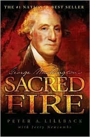 George Washington's Sacred Fire by Peter A. Lillback, Jerry Newcombe