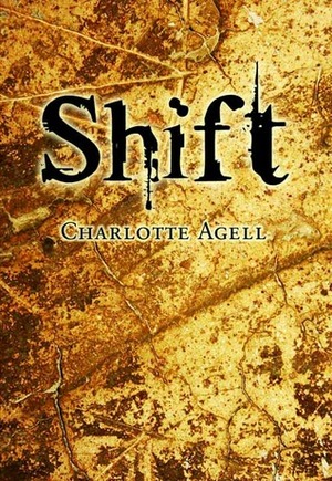 Shift by Charlotte Agell