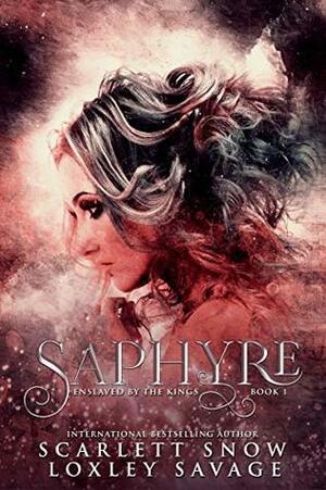 Saphyre by Loxley Savage, Scarlett Snow