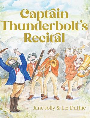 Captain Thunderbolt's Recital by Jane Jolly