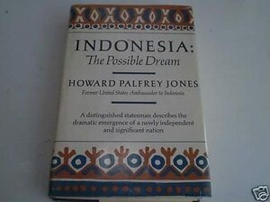 Indonesia: The Possible Dream by Howard Palfrey Jones