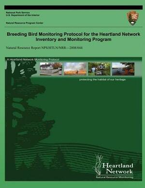 Breeding Bird Monitoring Protocol for the Heartland Network Inventory and Monitoring Program by Gareth a. Rowell, Kevin M. James, Jennifer L. Haack