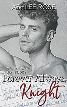 Forever Always, Knight by Ashlee Rose