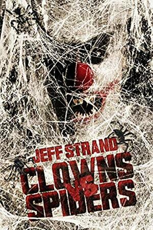 Clowns Vs. Spiders by Jeff Strand