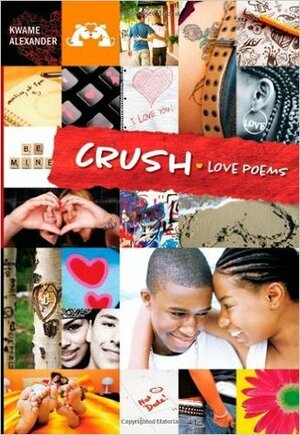 Crush: Love Poems by Kwame Alexander