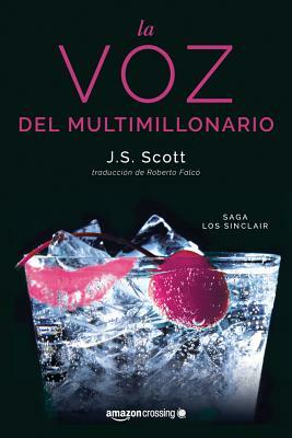 La Voz del Multimillonario by J.S. Scott